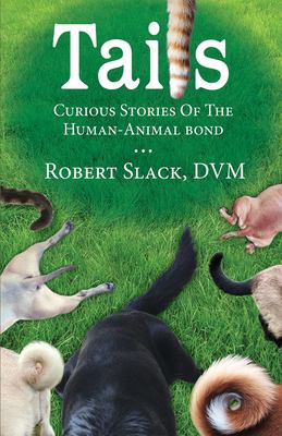 Tails : curious stories of the human-animal bond /