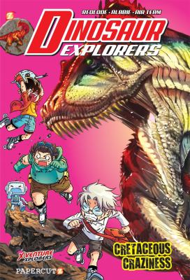 Dinosaur explorers. #7, Cretaceous craziness /