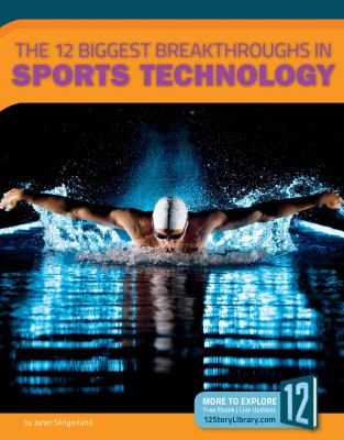 The 12 biggest breakthroughs in sports technology /