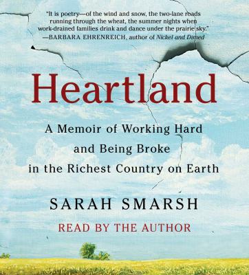 Heartland [compact disc, unabridged] : a memoir of working hard and being broke in the richest country on Earth /