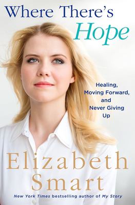 Where there's hope : healing, moving forward, and never giving up /