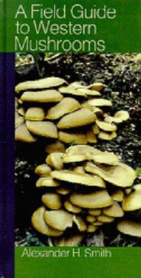 A field guide to Western mushrooms /