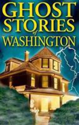 Ghost stories of Washington /