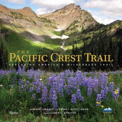 The Pacific Crest Trail : hiking America's wilderness trail /