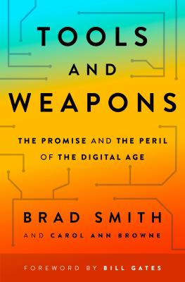 Tools and weapons : the promise and the peril of the digital age /