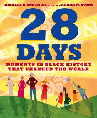 28 days : moments in Black history that changed the world /