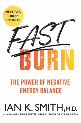 Fast burn! : the power of negative energy balance /