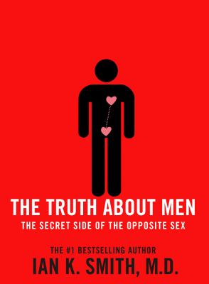 The truth about men : the secret side of the opposite sex /