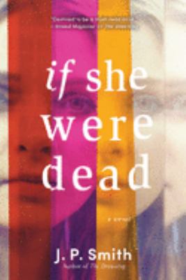 If she were dead : a novel /