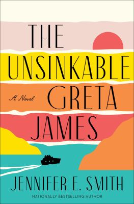The unsinkable Greta James : a novel /