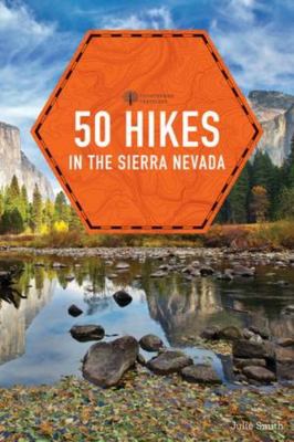 50 hikes in the Sierra Nevada /