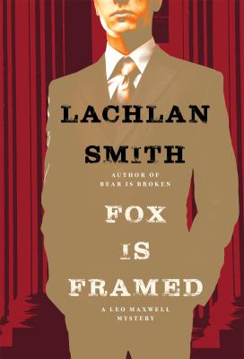 Fox is framed : a Leo Maxwell mystery /