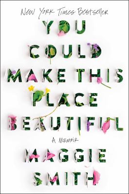 You could make this place beautiful : a memoir /