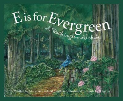 E is for evergreen : a Washington alphabet /