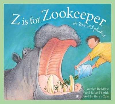 Z is for zookeeper : a zoo alphabet /