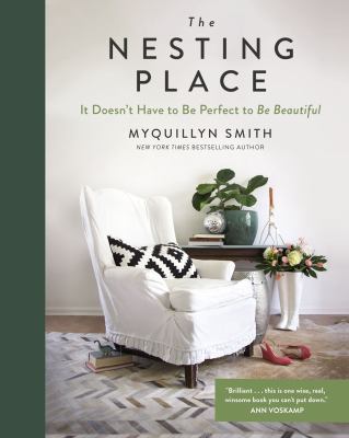 The nesting place : it doesn't have to be perfect to be beautiful /