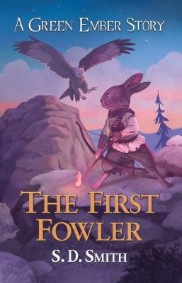 The first fowler : a green ember story /