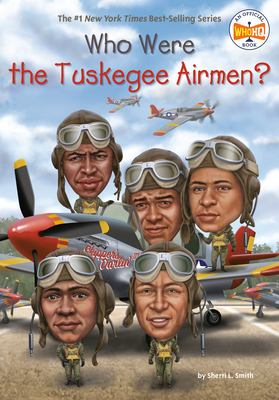 Who were the Tuskegee Airmen? /