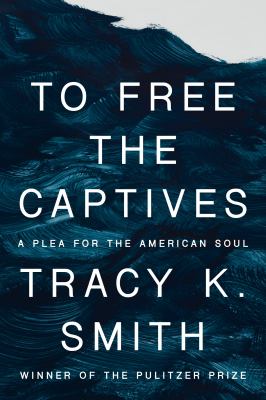 To free the captives : a plea for the American soul /
