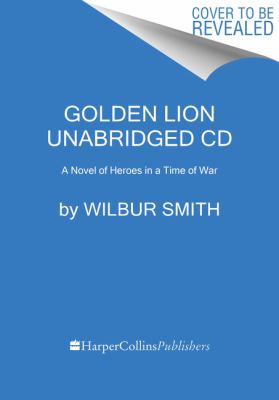 Golden lion [compact disc, unabridged] : a novel of heroes in a time of war /