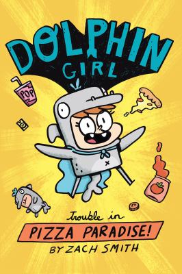 Dolphin girl. 1, Trouble in pizza paradise! /