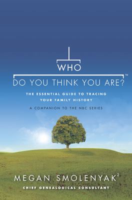 Who do you think you are? : the essential guide to tracing your family history /
