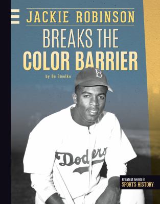 Jackie Robinson breaks the color barrier /