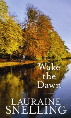 Wake the dawn [large type] : a novel /