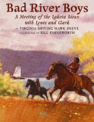 Bad River boys : a meeting of the Lakota Sioux with Lewis and Clark /