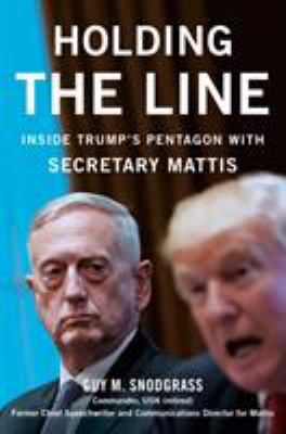 Holding the line : inside Trump's Pentagon with Secretary Mattis /