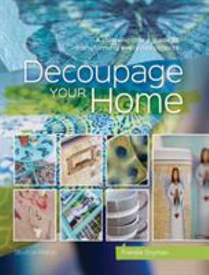 Decoupage your home /