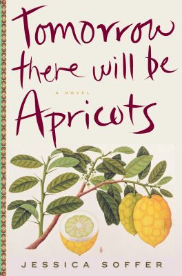 Tomorrow there will be apricots : a novel /