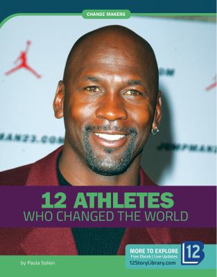12 athletes who changed the world /