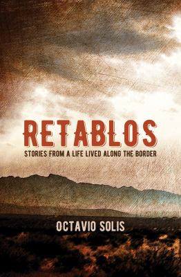 Retablos : stories from a life lived along the border /