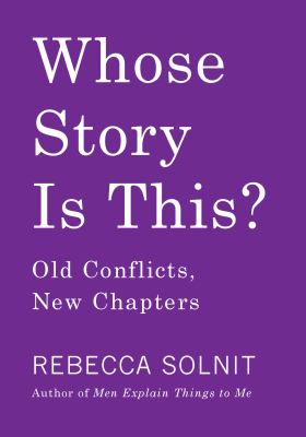 Whose story is this? : old conflicts, new chapters /