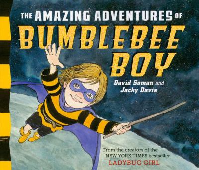 The amazing adventures of Bumblebee Boy /