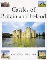 Castles of Britain and Ireland : the ultimate reference book : a region-by-region guide to over 1,350 castles /