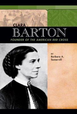 Clara Barton : founder of the American Red Cross /