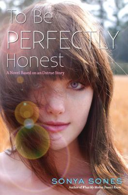 To be perfectly honest : a novel based on an untrue story /