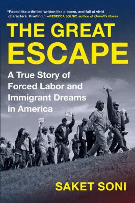 The great escape : a true story of forced labor and immigrant dreams in America /
