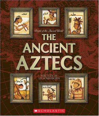 The ancient Aztecs /