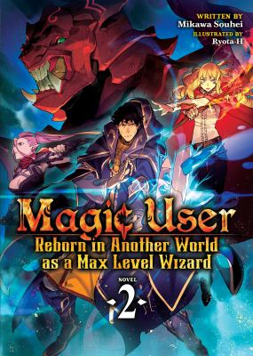 Magic user reborn in another world as a max level wizard. Novel 2 /
