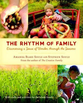 The rhythm of family : discovering a sense of wonder through the seasons /