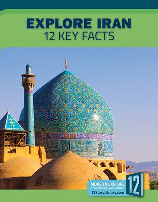 Explore Iran : 12 key facts /