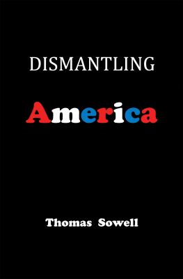 Dismantling America : and other controversial essays /