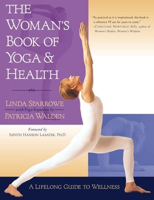 The woman's book of yoga and health : a lifelong guide to wellness /