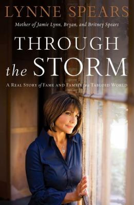 Through the storm : a real story of fame and family in a tabloid world /