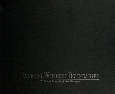 Banking without boundaries : a history of Security Pacific Bank Washington /