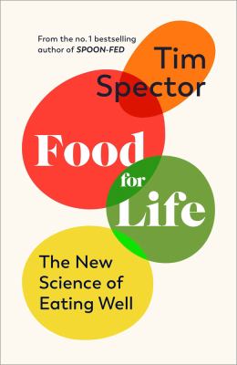 Food for life : the new science of eating well /