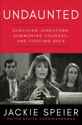 Undaunted : surviving Jonestown, summoning courage, and fighting back /